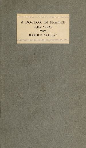 [Gutenberg 60343] • A Doctor in France, 1917-1919: The Diary of Harold Barclay